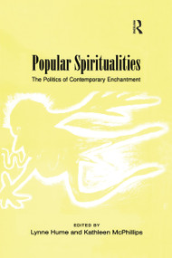Popular Spiritualities (The Politics of Contemporary Enchantment) - 9781032243566 by Lynne Hume, Kathleen McPhillips, 9781032243566