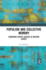 Populism and Collective Memory (Comparing Fascist Legacies in Western Europe) - 9781032083872 by Luca Manucci, 9781032083872