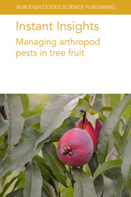 Instant Insights: Managing arthropod pests in tree fruit by Dr Giuseppe E. Massimino Cocuzza, Prof. Arthur Agnello, Dr Elizabeth H. Beers, Dr Matthew J. Grieshop, 9781801460088