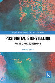 Postdigital Storytelling (Poetics, Praxis, Research) - 9781032087702 by Spencer Jordan, 9781032087702