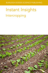 Instant Insights: Intercropping by Laurent Bedoussac, E-P. Journet, H. Hauggaard-Nielsen, C. Naudin, G. Corre Hellou, E. S. Jensen, Dr Eric Justes, Abeya Temesgen, Shu Fukai, Daniel Rodriguez, Gilbert G. Sigua, Prof. Diomy S. Zamora, Dr Samuel C. Allen, Dr Kent G. Apostol, Dr Shibu Jose, Gary Wyatt, 9781801464918