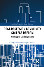 Post-Recession Community College Reform (A Decade of Experimentation) - 9780367785284 by Chet Jordan, Anthony Picciano, 9780367785284