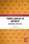 Power Couples in Antiquity (Transversal Perspectives) - 9781032093291 by Anne Bielman Sánchez, 9781032093291