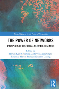 The Power of Networks (Prospects of Historical Network Research) - 9781032236674 by Florian Kerschbaumer, Linda von Keyserlingk-Rehbein, Martin Stark, Marten Düring, 9781032236674