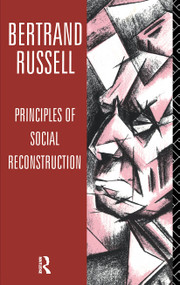 Principles of Social Reconstruction - 9780415143493 by Bertrand Russell, 9780415143493
