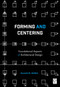 Forming and Centering (Foundational Aspects of Architectural Design) by Kenneth M. Moffett, 9781786358295