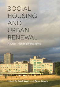 Social Housing and Urban Renewal (A Cross-National Perspective) - 9781838679330 by Paul Watt, Peer Smets, 9781838679330