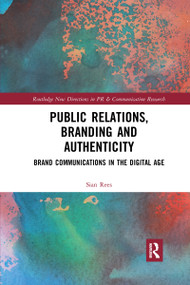 Public Relations, Branding and Authenticity (Brand Communications in the Digital Age) - 9781032175188 by Sian Rees, 9781032175188