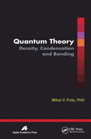 Quantum Theory (Density, Condensation, and Bonding) - 9781774632031 by Mihai V. Putz, 9781774632031