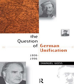 The Question of German Unification (1806-1996) - 9780415150491 by Imanuel Geiss, University of Leeds Fred Bridgham, 9780415150491