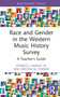 Race and Gender in the Western Music History Survey (A Teacher's Guide) by Horace J. Maxile, Jr., Kristen M. Turner, 9780367491192