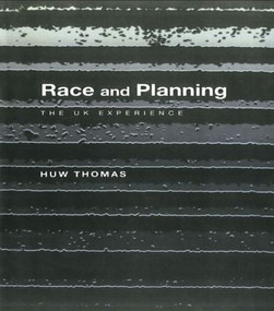 Race and Planning (The UK Experience) by Huw Thomas, 9781857283570