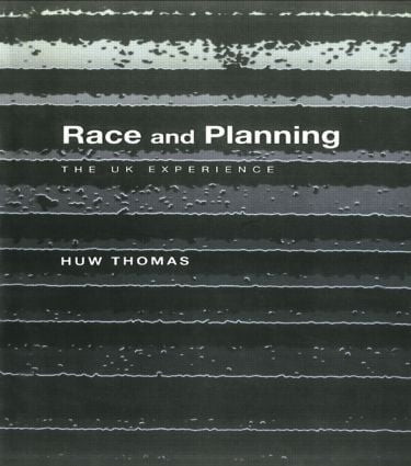 Race and Planning (The UK Experience) by Huw Thomas, 9781857283570