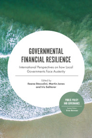 Governmental Financial Resilience (International Perspectives on How Local Governments Face Austerity) by Ileana Steccolini, Martin David Singh Jones, Iris Saliterer, 9781838679279