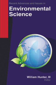 Recent Advances and Issues in Environmental Science - 9781774632222 by William Hunter, III, 9781774632222