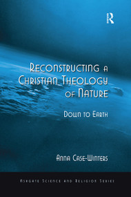 Reconstructing a Christian Theology of Nature (Down to Earth) - 9781032243467 by Anna Case-Winters, 9781032243467