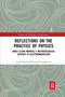 Reflections on the Practice of Physics (James Clerk Maxwell's Methodological Odyssey in Electromagnetism) - 9781032174068 by Giora Hon, Bernard R. Goldstein, 9781032174068