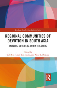 Regional Communities of Devotion in South Asia (Insiders, Outsiders, and Interlopers) - 9781032091051 by Gil Ben-Herut, Jon Keune, Anne Monius, 9781032091051