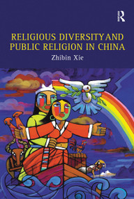 Religious Diversity and Public Religion in China - 9781032243535 by Zhibin Xie, 9781032243535