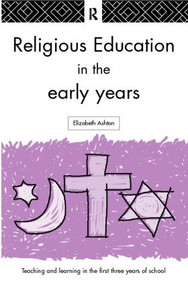 Religious Education in the Early Years - 9780415183864 by Dr Elizabeth Ashton, 9780415183864