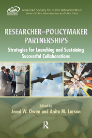 Researcher-Policymaker Partnerships (Strategies for Launching and Sustaining Successful Collaborations) - 9781032096711 by Jenni W. Owen, Anita M. Larson, 9781032096711