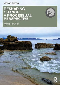 Reshaping Change (A Processual Perspective) by Patrick Dawson, 9781138486508
