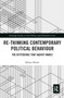 Re-thinking Contemporary Political Behaviour (The Difference that Agency Makes) - 9781032241463 by Sadiya Akram, 9781032241463