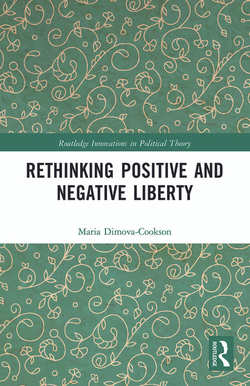 Rethinking Positive and Negative Liberty - 9780367777180 by Maria Dimova-Cookson, 9780367777180