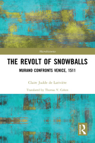 The Revolt of Snowballs (Murano Confronts Venice, 1511) - 9781032095219 by Claire Judde de Larivière, Thomas V. Cohen, 9781032095219