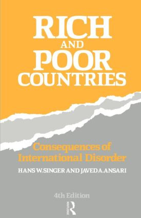 Rich and Poor Countries (Consequence of International Economic Disorder) by Javed Ansari, Hans Singer, 9780415094597