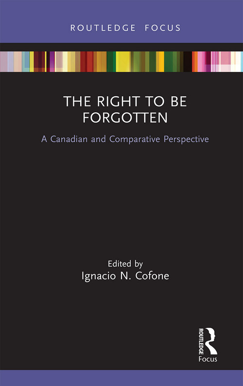 The Right to be Forgotten (A Canadian and Comparative Perspective) - 9781032238586 by Ignacio Cofone, 9781032238586
