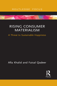 Rising Consumer Materialism (A Threat to Sustainable Happiness) - 9781032096124 by Afia Khalid, Faisal Qadeer, 9781032096124