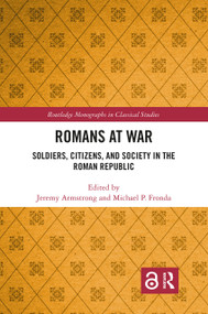 Romans at War (Soldiers, Citizens, and Society in the Roman Republic) - 9781032089164 by Jeremy Armstrong, Michael P. Fronda, 9781032089164