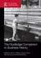 The Routledge Companion to Business History by John Wilson, Steven Toms, Abe de Jong, Emily Buchnea, 9781032242309