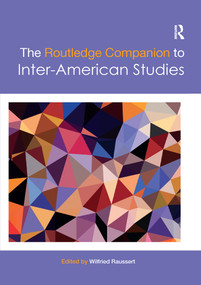 The Routledge Companion to Inter-American Studies by Wilfried Raussert, 9781032179261