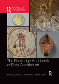 The Routledge Handbook of Early Christian Art by Robin M. Jensen, Mark D. Ellison, 9780367734398
