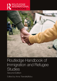 Routledge Handbook of Immigration and Refugee Studies by Anna Triandafyllidou, 9781032046990