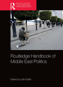 Routledge Handbook of Middle East Politics by Larbi Sadiki, 9781032237176