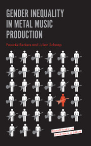 Gender Inequality in Metal Music Production by Pauwke Berkers, Julian Schaap, 9781787146754