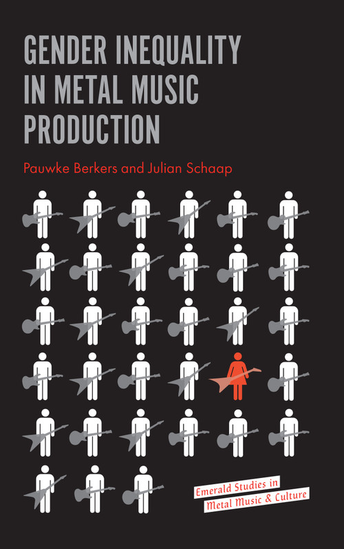 Gender Inequality in Metal Music Production by Pauwke Berkers, Julian Schaap, 9781787146754
