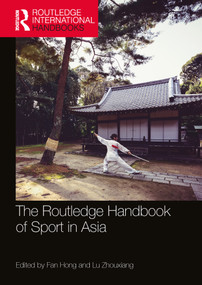 The Routledge Handbook of Sport in Asia by Fan Hong, Lu Zhouxiang, 9780367504731