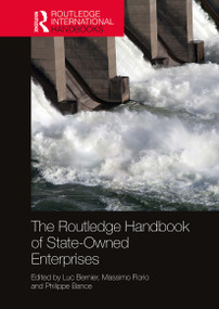 The Routledge Handbook of State-Owned Enterprises by Luc Bernier, Massimo Florio, Philippe Bance, 9781032235998