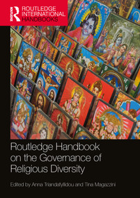 Routledge Handbook on the Governance of Religious Diversity by Anna Triandafyllidou, Tina Magazzini, 9780367638467
