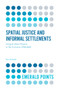 Spatial Justice and Informal Settlements (Integral Urban Projects in the Comunas of Medellín) by Eva Schwab, 9781787147683