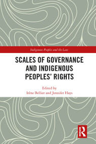 Scales of Governance and Indigenous Peoples' Rights - 9781032088525 by Irene Bellier, Jennifer Hays, 9781032088525