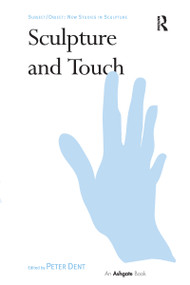 Sculpture and Touch - 9780367669379 by Peter Dent, 9780367669379