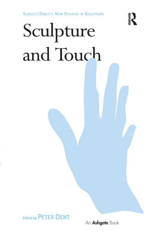 Sculpture and Touch - 9780367669379 by Peter Dent, 9780367669379