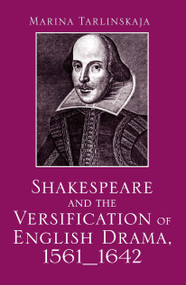 Shakespeare and the Versification of English Drama, 1561-1642 - 9781032242828 by Marina Tarlinskaja, 9781032242828
