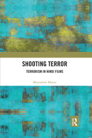 Shooting Terror (Terrorism in Hindi Films) - 9781032174099 by Meenakshi Bharat, 9781032174099
