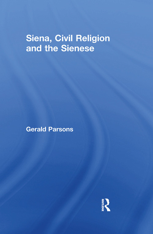 Siena, Civil Religion and the Sienese - 9781032243627 by Gerald Parsons, 9781032243627